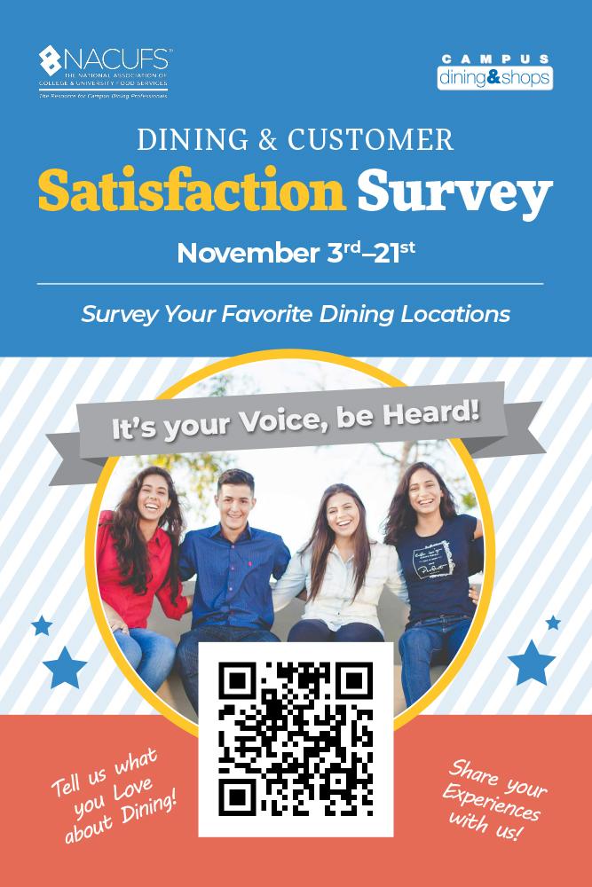 NACUFS: The National Association of College & University Food Services logo. Dining & Customer Satisfaction Survey. Survey your favorite dining locations. It's your voice, be heard! Tell us what you love about dining! Share your experiences with us! https://txtco.de/ydgbfcbi