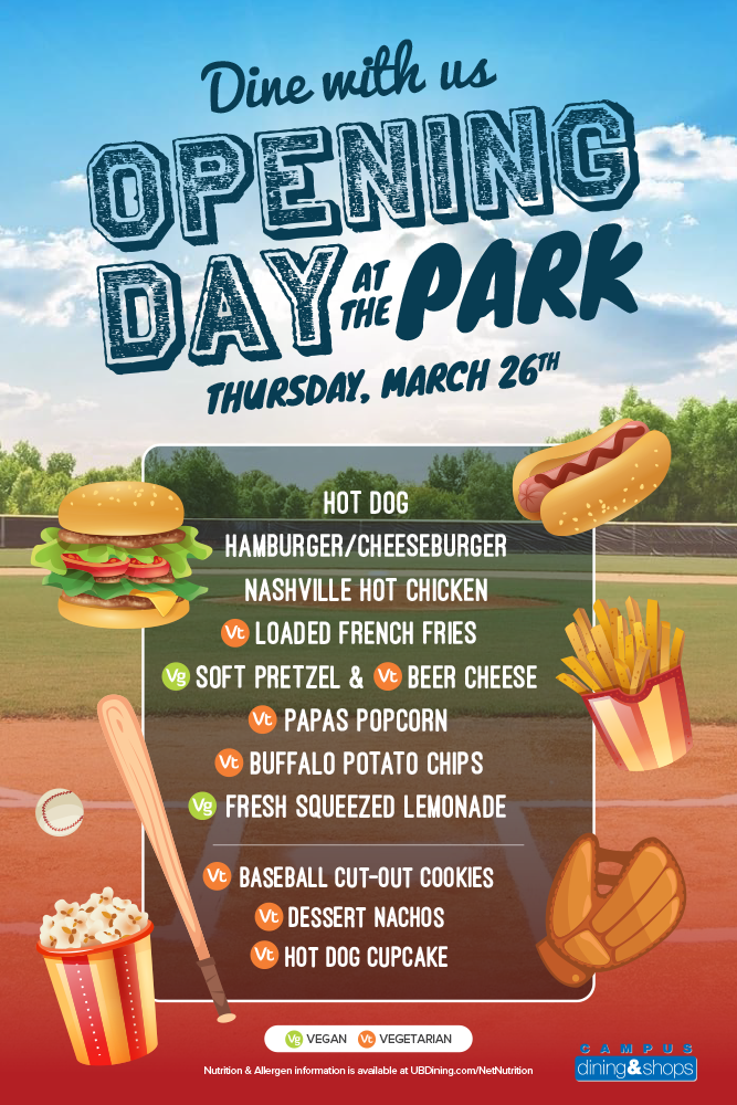 Dine with us for Opening Day at the Park. Crossroads Culinary Center (C3), Goodyear Dining Center, Governors Dining Center. Hot dogs, hamburgers, Nashville hot chicken, loaded french fries (Vt), soft pretzel (Vg) & Beer Cheese (Vt), Papa's Popcorn (Vt), Buffalo Potato Chips (Vt), Fresh Squeezed Lemonade (Vg), baseball cut-out cookies (Vt), dessert nachos (Vt), hot dog cupcakes (Vt). (Vg) = Vegan, (Vt) = Vegetarian.